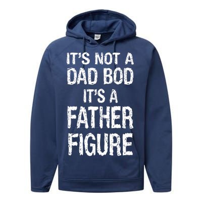 It's Not A Dad Bod Its A Father Figure Fathers Day Performance Fleece Hoodie