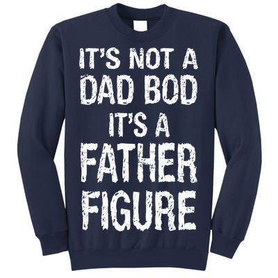 It's Not A Dad Bod Its A Father Figure Fathers Day Sweatshirt