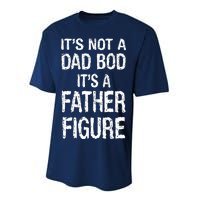 It's Not A Dad Bod Its A Father Figure Fathers Day Performance Sprint T-Shirt