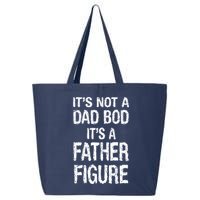 It's Not A Dad Bod Its A Father Figure Fathers Day 25L Jumbo Tote