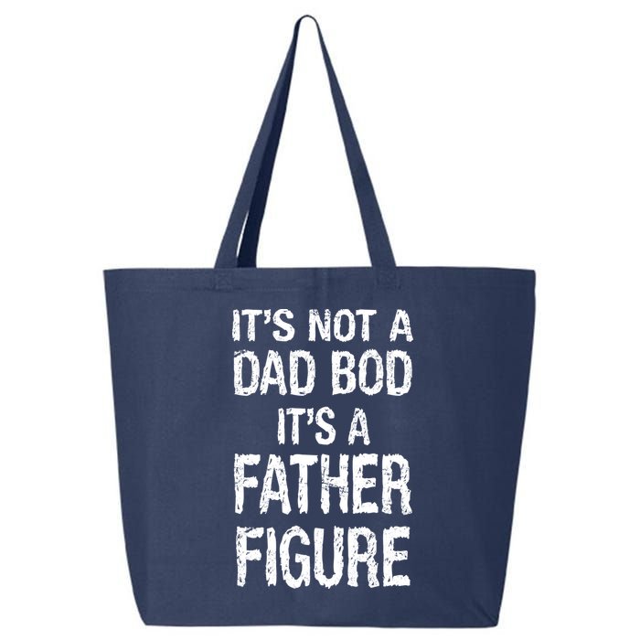 It's Not A Dad Bod Its A Father Figure Fathers Day 25L Jumbo Tote