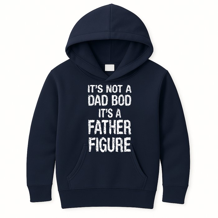It's Not A Dad Bod Its A Father Figure Fathers Day Kids Hoodie