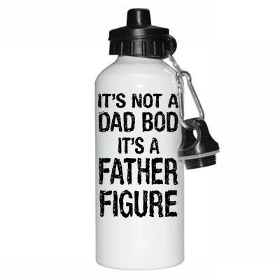 It's Not A Dad Bod Its A Father Figure Fathers Day Aluminum Water Bottle