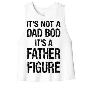 It's Not A Dad Bod Its A Father Figure Fathers Day Women's Racerback Cropped Tank