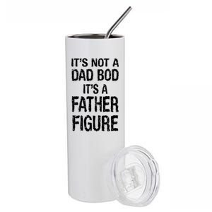 It's Not A Dad Bod Its A Father Figure Fathers Day Stainless Steel Tumbler