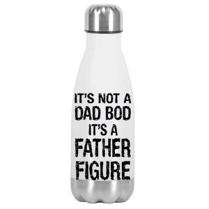 It's Not A Dad Bod Its A Father Figure Fathers Day Stainless Steel Insulated Water Bottle