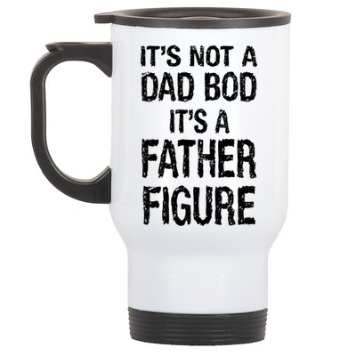 It's Not A Dad Bod Its A Father Figure Fathers Day Stainless Steel Travel Mug