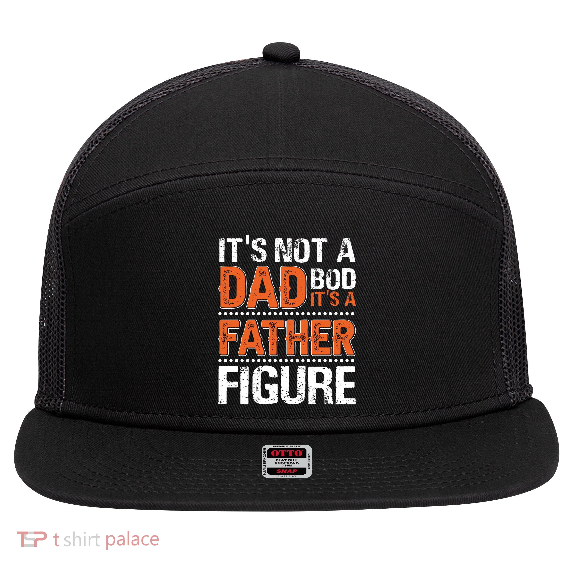 It's Not A Dad Bod It's A Father Figure Funny 7 Panel Mesh Trucker Snapback Hat