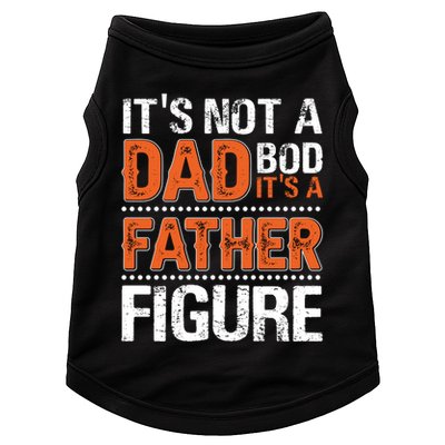 It's Not A Dad Bod It's A Father Figure Funny Doggie Tank