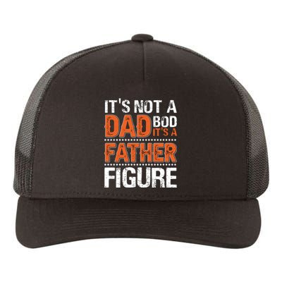 It's Not A Dad Bod It's A Father Figure Funny Yupoong Adult 5-Panel Trucker Hat