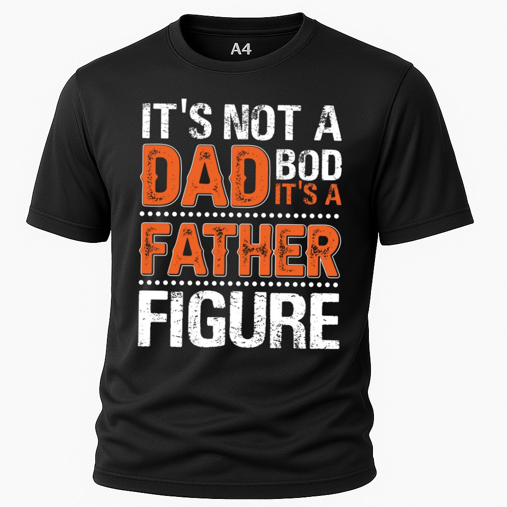 It's Not A Dad Bod It's A Father Figure Funny Performance Shirt
