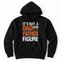 It's Not A Dad Bod It's A Father Figure Funny Hoodie