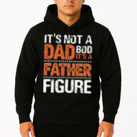 It's Not A Dad Bod It's A Father Figure Funny Hoodie