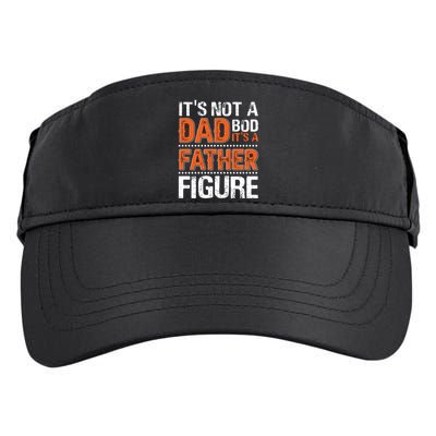 It's Not A Dad Bod It's A Father Figure Funny Adult Drive Performance Visor