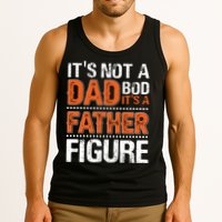 It's Not A Dad Bod It's A Father Figure Funny Tank Top