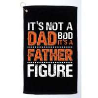 It's Not A Dad Bod It's A Father Figure Funny Golf Towel