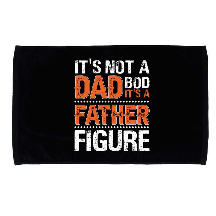 It's Not A Dad Bod It's A Father Figure Funny Microfiber Hand Towel