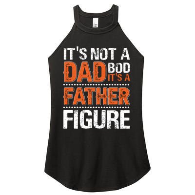 It's Not A Dad Bod It's A Father Figure Funny Women's Perfect Tri Rocker Tank