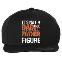 It's Not A Dad Bod It's A Father Figure Funny Wool Snapback Cap