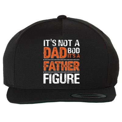 It's Not A Dad Bod It's A Father Figure Funny Wool Snapback Cap