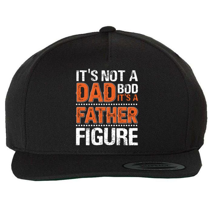 It's Not A Dad Bod It's A Father Figure Funny Wool Snapback Cap