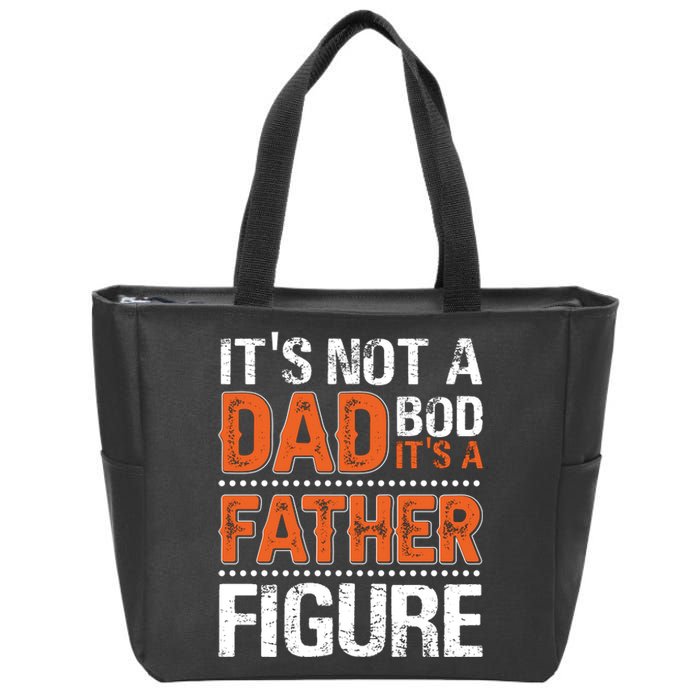 It's Not A Dad Bod It's A Father Figure Funny Zip Tote Bag