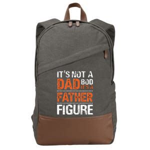 It's Not A Dad Bod It's A Father Figure Funny Cotton Canvas Backpack