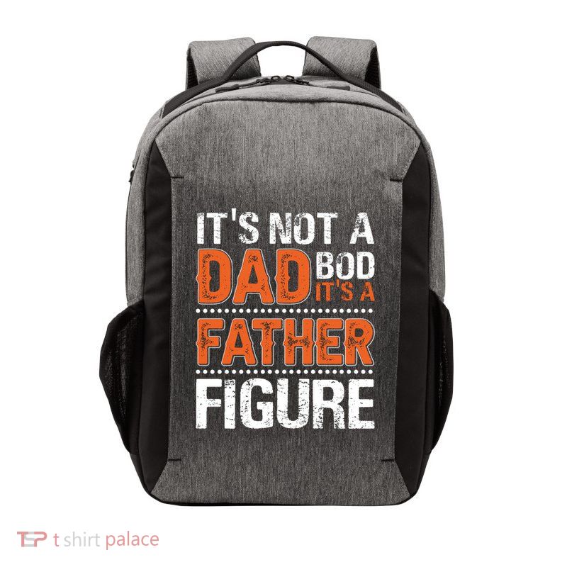 It's Not A Dad Bod It's A Father Figure Funny Vector Backpack