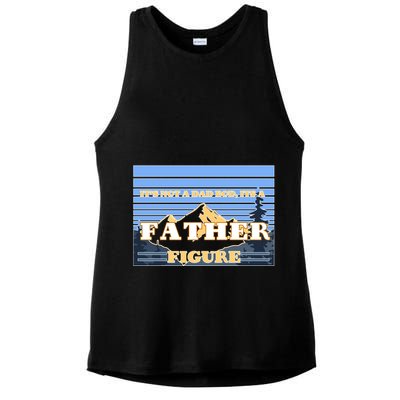 It's Not A Dad Bod Its A Father Figure Mountains Ladies PosiCharge Tri-Blend Wicking Tank