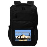 It's Not A Dad Bod Its A Father Figure Mountains Impact Tech Backpack