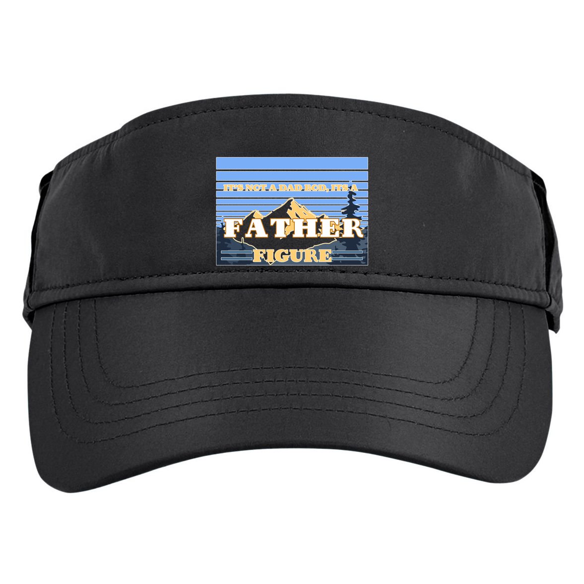 It's Not A Dad Bod Its A Father Figure Mountains Adult Drive Performance Visor