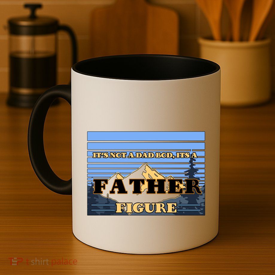 It's Not A Dad Bod Its A Father Figure Mountains Mug