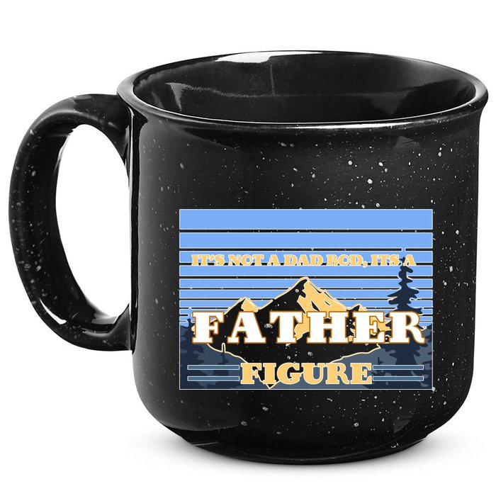 It's Not A Dad Bod Its A Father Figure Mountains 15oz Campfire Ceramic Mug