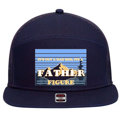 It's Not A Dad Bod Its A Father Figure Mountains 7 Panel Mesh Trucker Snapback Hat