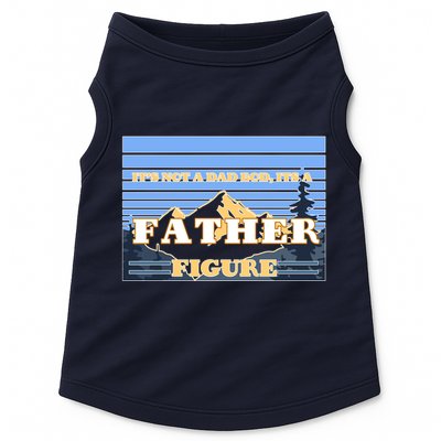 It's Not A Dad Bod Its A Father Figure Mountains Doggie Tank