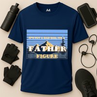 It's Not A Dad Bod Its A Father Figure Mountains Performance Shirt