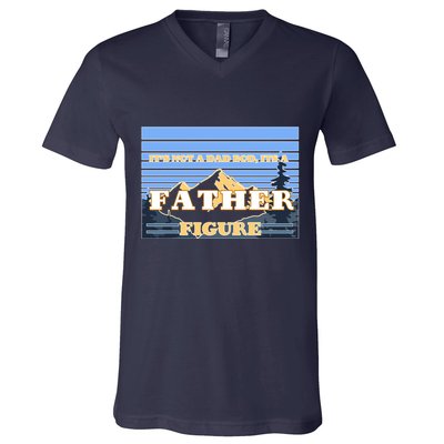 It's Not A Dad Bod Its A Father Figure Mountains V-Neck T-Shirt