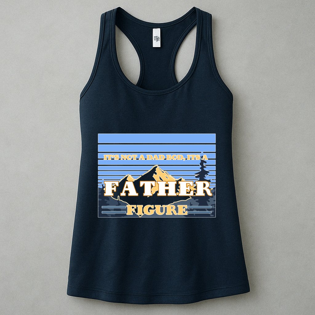 It's Not A Dad Bod Its A Father Figure Mountains Womens Tank Top