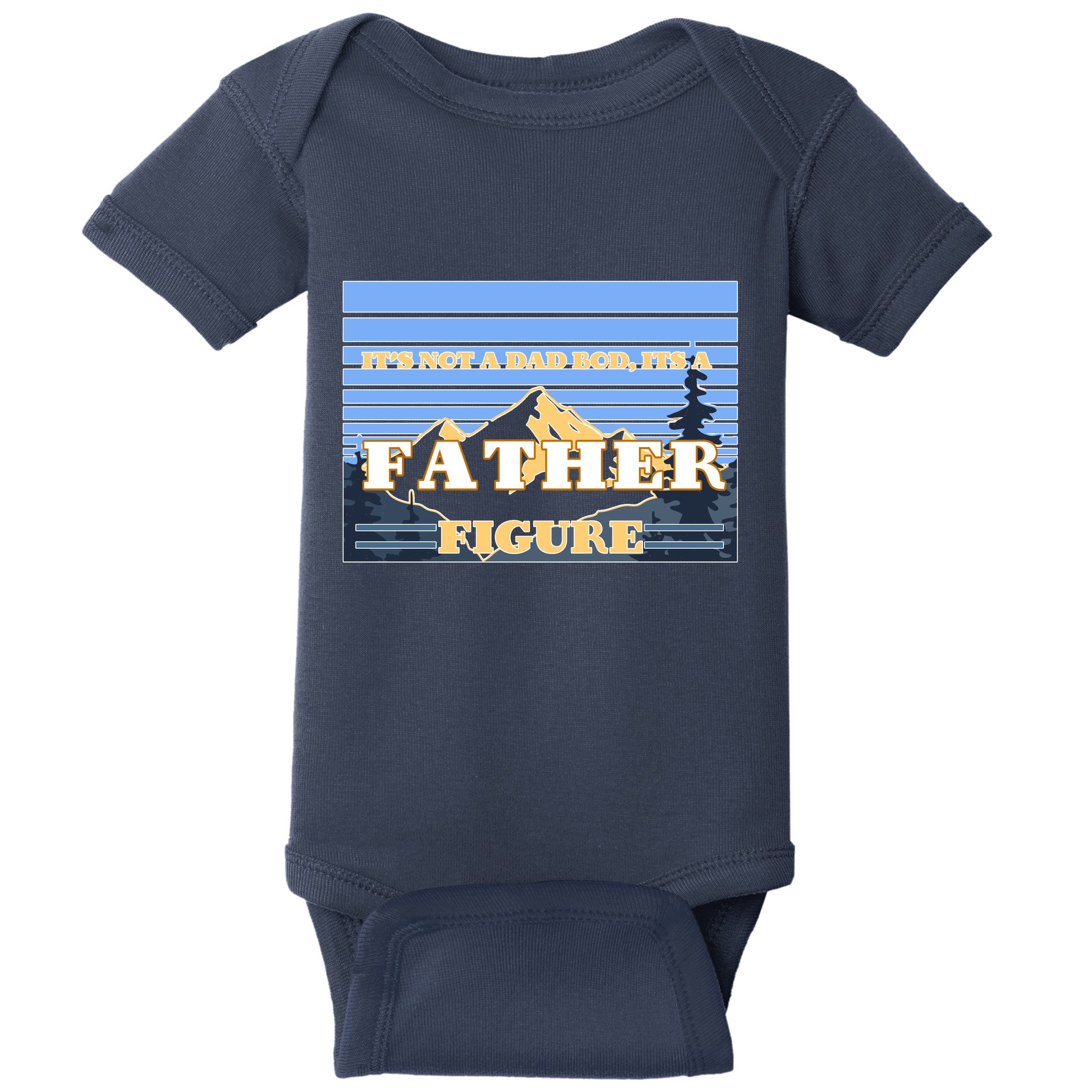 It's Not A Dad Bod Its A Father Figure Mountains Baby Bodysuit