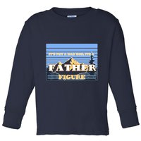 It's Not A Dad Bod Its A Father Figure Mountains Toddler Long Sleeve Shirt