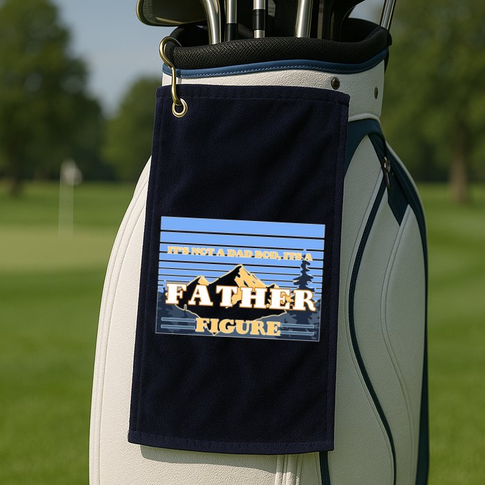It's Not A Dad Bod Its A Father Figure Mountains Golf Towel
