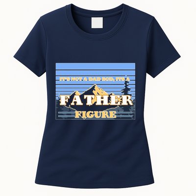It's Not A Dad Bod Its A Father Figure Mountains Womens T-Shirt