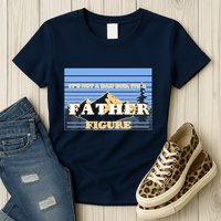 It's Not A Dad Bod Its A Father Figure Mountains Womens T-Shirt