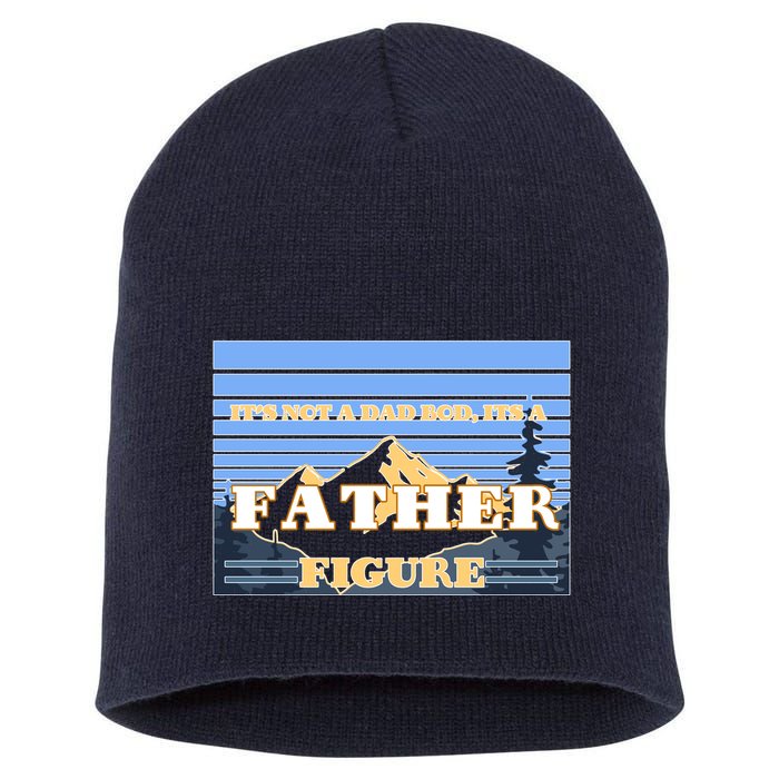 It's Not A Dad Bod Its A Father Figure Mountains Short Acrylic Beanie