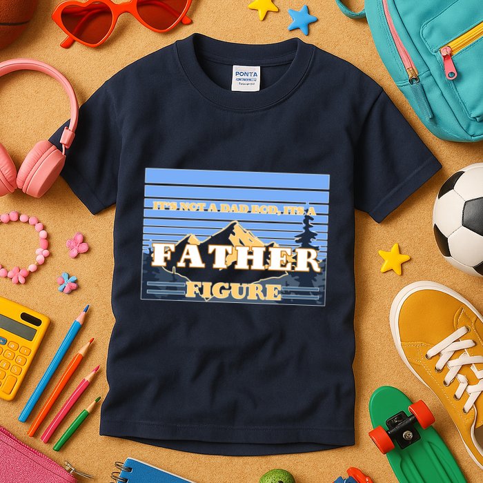 It's Not A Dad Bod Its A Father Figure Mountains Kids T-Shirt
