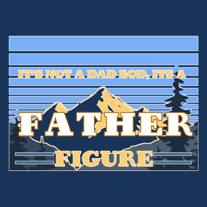 It's Not A Dad Bod Its A Father Figure Mountains Kids T-Shirt