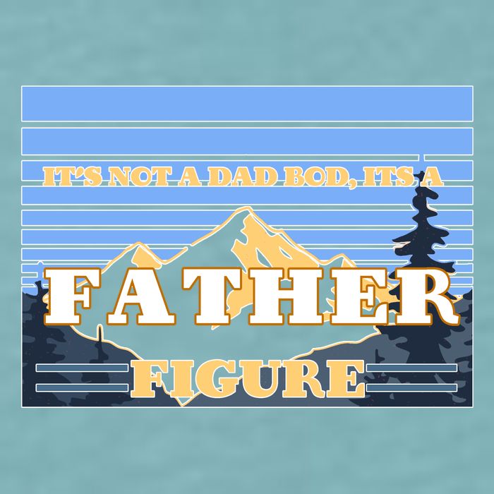 It's Not A Dad Bod Its A Father Figure Mountains Sueded Cloud Jersey T-Shirt
