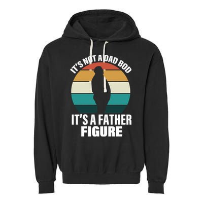 It's Not A Dad Bod It's A Father Figure Retro  Garment-Dyed Fleece Hoodie