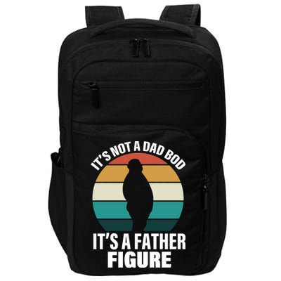 It's Not A Dad Bod It's A Father Figure Retro  Impact Tech Backpack