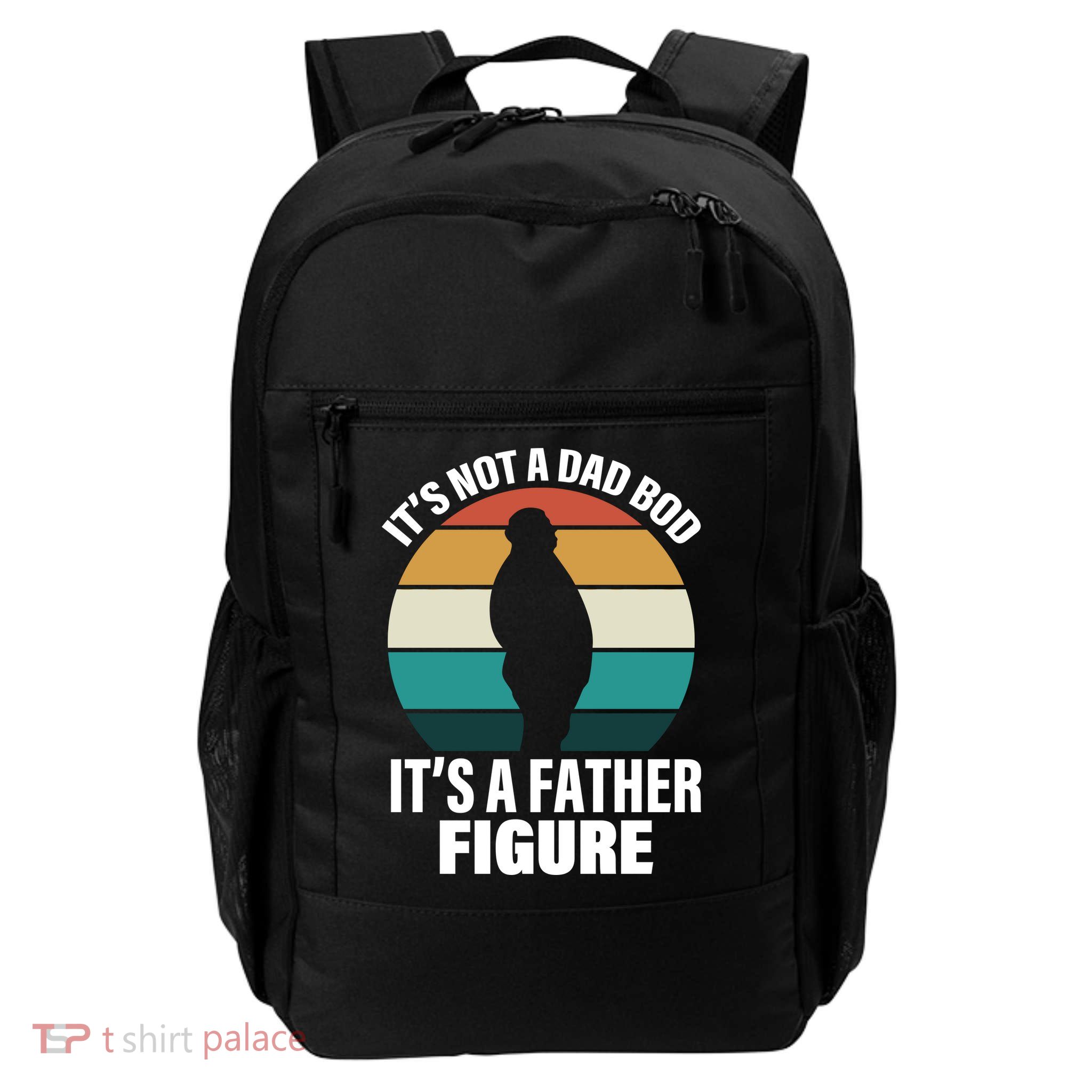 It's Not A Dad Bod It's A Father Figure Retro  Daily Commute Backpack